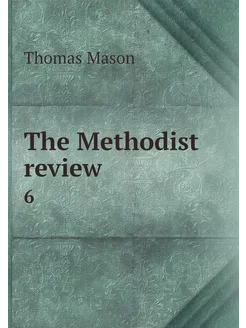 The Methodist review. 6