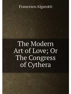 The Modern Art of Love Or The Congress of Cythera