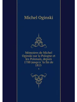 Mémoires de Michel Oginski sur la Po