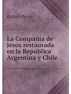 La Compañía de Jesús restaurada en la