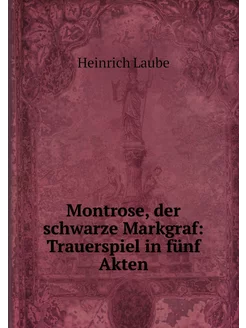 Montrose, der schwarze Markgraf Trau