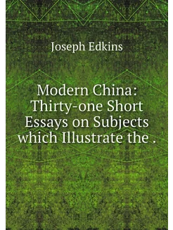 Modern China Thirty-one Short Essays