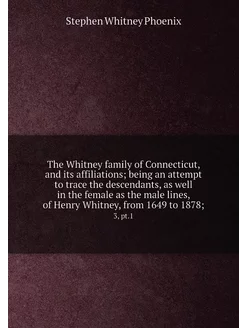 The Whitney family of Connecticut, an