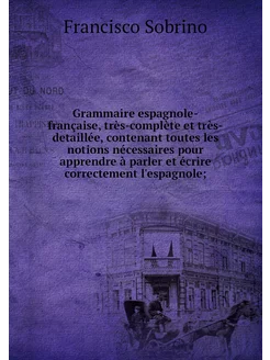 Grammaire espagnole-française, très-c