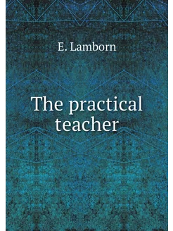 The practical teacher