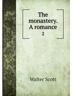 The monastery. A romance. 2