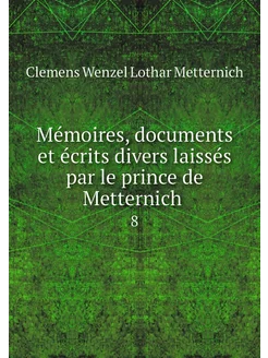 Mémoires, documents et écrits divers