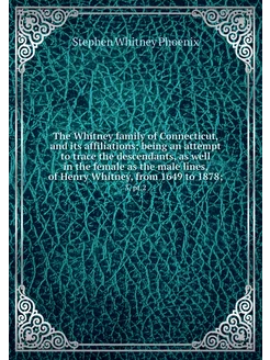 The Whitney family of Connecticut, an