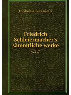 Friedrich Schleiermacher's sämmtliche