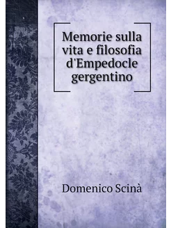 Memorie sulla vita e filosofia d'Empe