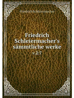 Friedrich Schleiermacher's sämmtliche