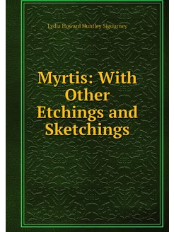 Myrtis With Other Etchings and Sketc