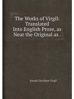 The Works of Virgil Translated Into