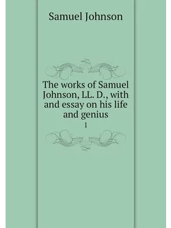 The works of Samuel Johnson, LL. D