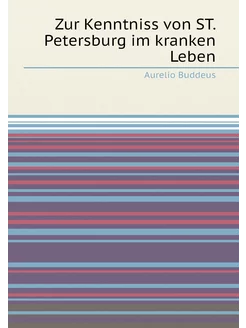 Zur Kenntniss von ST. Petersburg im k