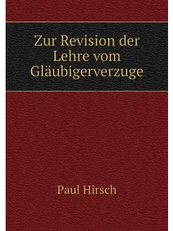 Zur Revision der Lehre vom Gläubigerv