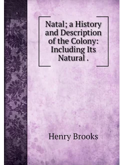 Natal a History and Description of t