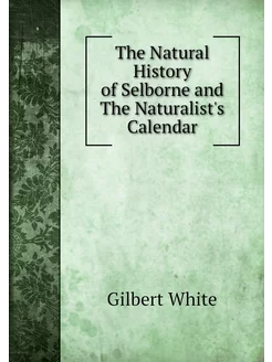 The Natural History of Selborne and T