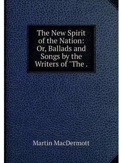 The New Spirit of the Nation Or, Bal