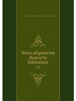 Neue allgemeine deutsche bibliothek. 93