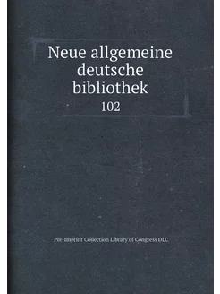 Neue allgemeine deutsche bibliothek. 102