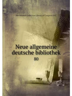 Neue allgemeine deutsche bibliothek. 80