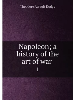 Napoleon a history of the art of war