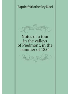 Notes of a tour in the valleys of Pie