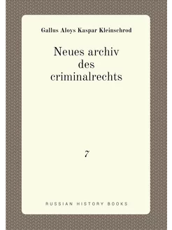 Neues archiv des criminalrechts. 7