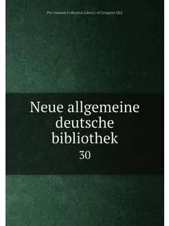 Neue allgemeine deutsche bibliothek. 30