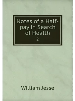 Notes of a Half-pay in Search of Heal