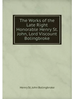 The Works of the Late Right Honorable