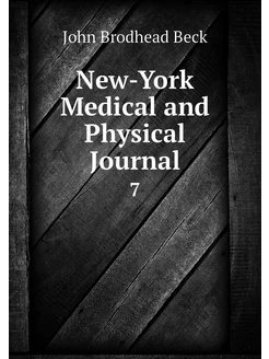 New-York Medical and Physical Journal. 7