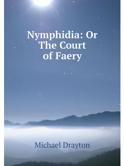 Nymphidia Or The Court of Faery