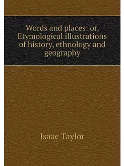 Words and places or, Etymological il