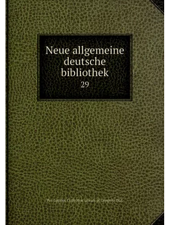 Neue allgemeine deutsche bibliothek. 29