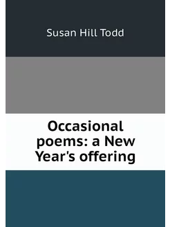 Occasional poems a New Year's offering