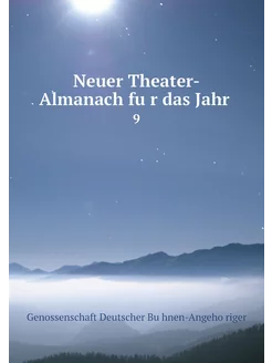 Neuer Theater-Almanach für das Jahr . 9