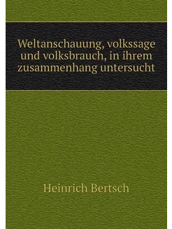 Weltanschauung, volkssage und volksbr