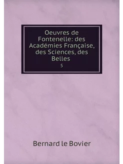 Oeuvres de Fontenelle des Académies