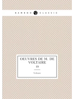 Oeuvres de M. de Voltaire. 19