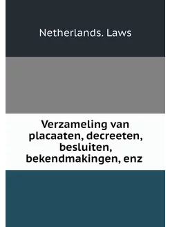 Verzameling van placaaten, decreeten