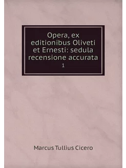 Opera, ex editionibus Oliveti et Erne