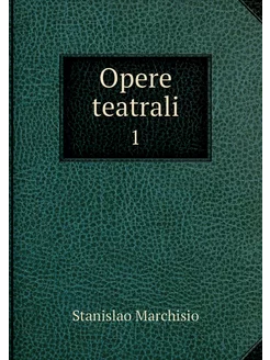 Opere teatrali. 1