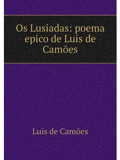 Os Lusiadas poema epico de Luis de C