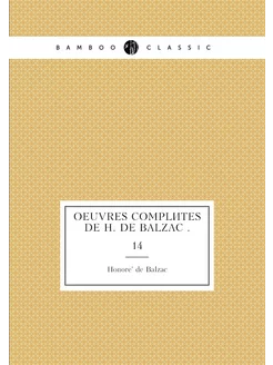 Oeuvres complètes de H. de Balzac . 14