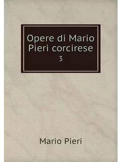 Opere di Mario Pieri corcirese. 3