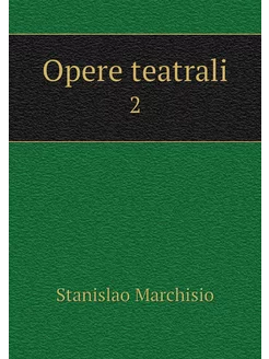 Opere teatrali. 2