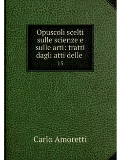 Opuscoli scelti sulle scienze e sulle