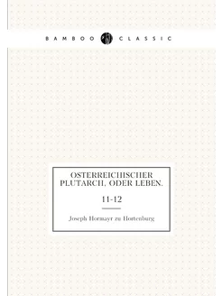 Osterreichischer Plutarch, oder Leben. 11-12